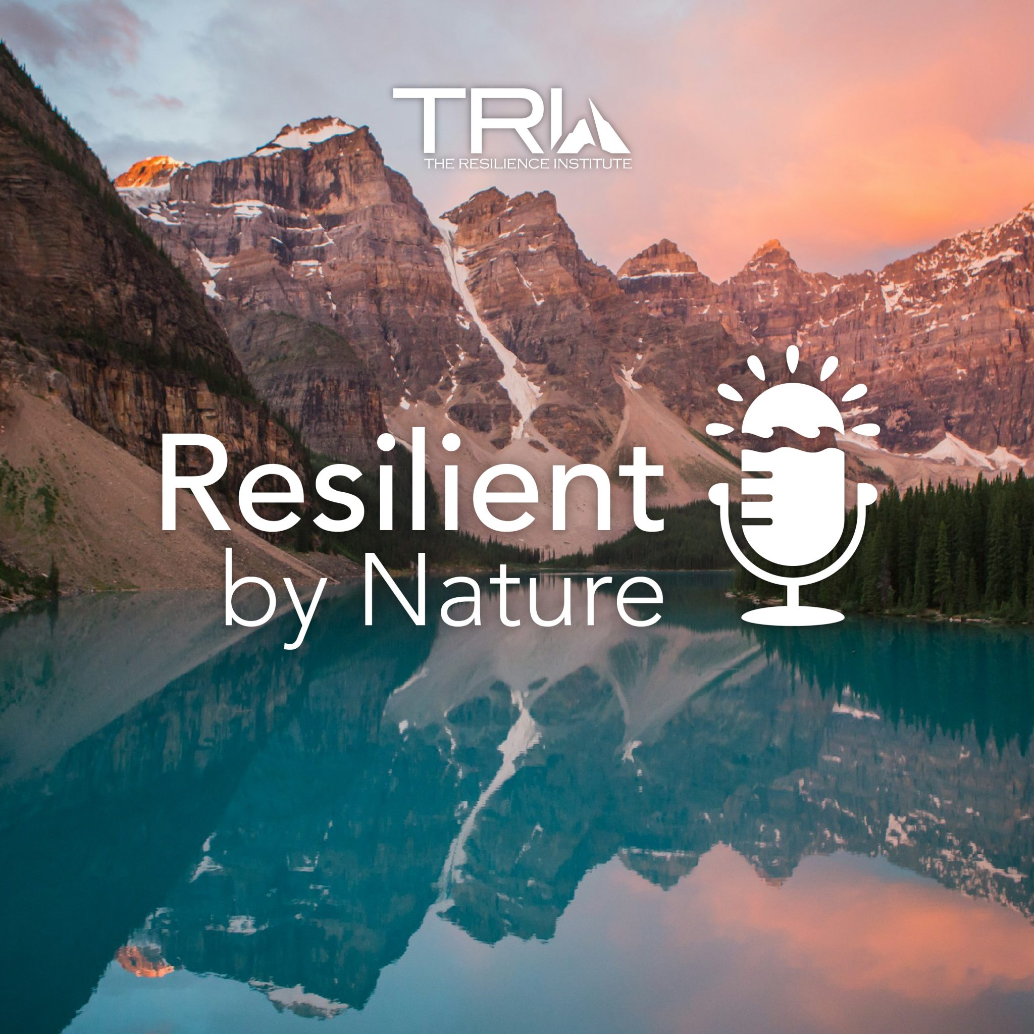 Resilient By Nature Podcast The Resilience Institute